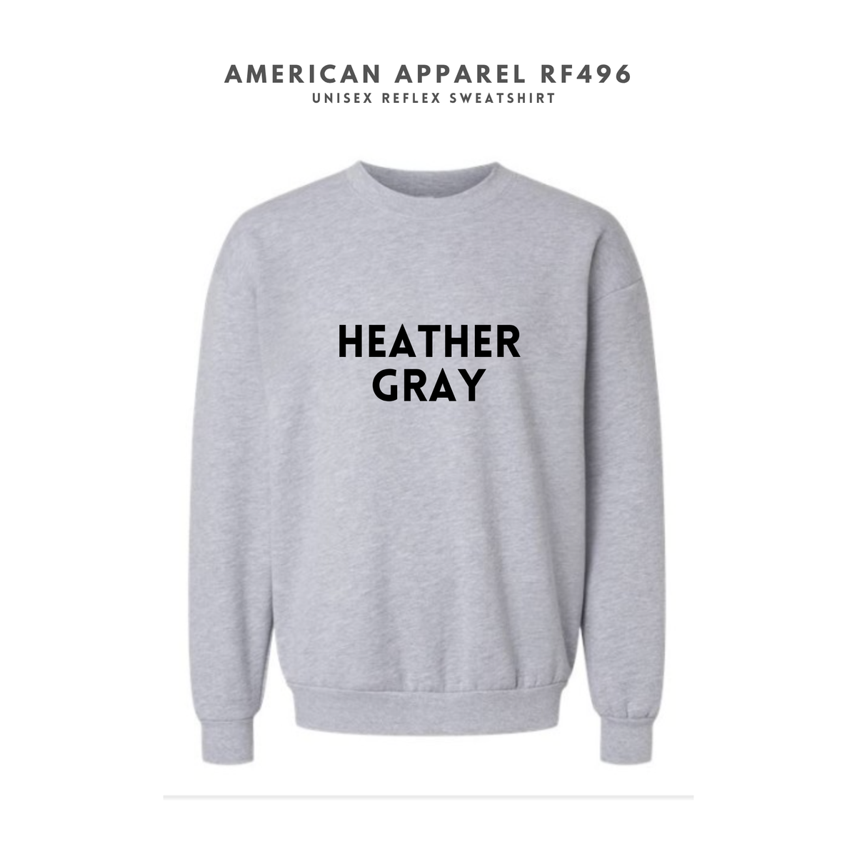 A color-option image showing the heather grey color sweatshirt on a white background. Above the sweatshirt, text reads 'AMERICAN APPAREL RF496' and 'UNISEX REFLEX SWEATSHIRT'.